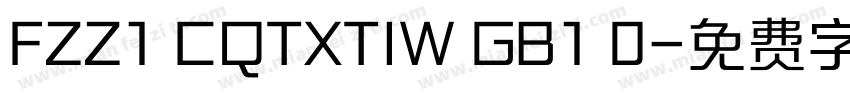 FZZ1 CQTXTIW GB1 0字体转换